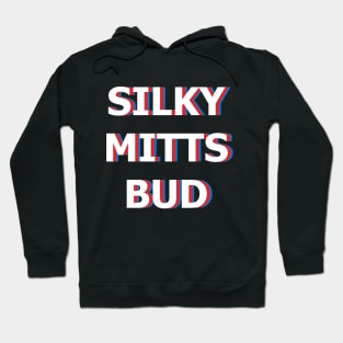 Silky Mitts Bud Hoodie